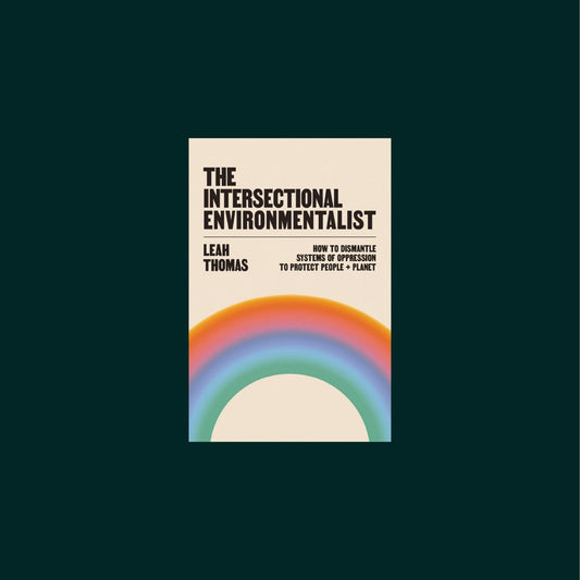Book Report XVII: The Intersectional Environmentalist