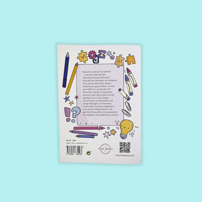 A photograph of the back cover of "Einfach Gendern!" by Mercedes Kulessa, illustrated by Louie Läuger. There are cute illustrations of pencils and crayons and a light bulb, and the following text: "Deutsch zu lernen ist schwer - und das Entlernen der Geschlechterbinärität auch!
Deshalb hat Mercedes von Kulessa, eine Deutschlehrkraft, dieses Arbeitsbuch geschrieben."