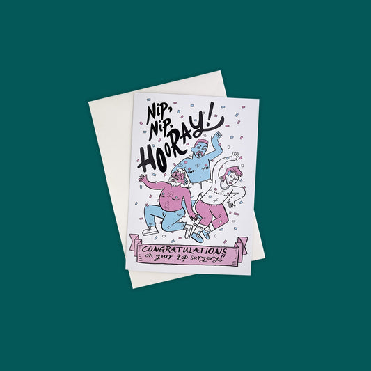 A greeting card that says "Nip, Nip, Hooray! Congratulations on your top surgery!!" with three trans people dancing with lots of confetti. They are all topless, with visible scars from top surgeries. Against a glacial green background.